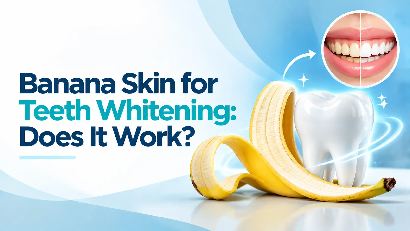 Banana peel beside a tooth model with the headline, “Banana Skin for Teeth Whitening: Does It Work?”